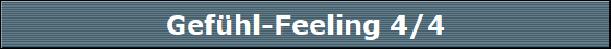 Gefhl-Feeling 4/4